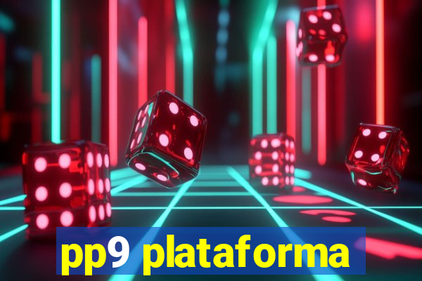 pp9 plataforma